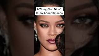 8 Things You Didn't Know About Rihanna😲#shorts