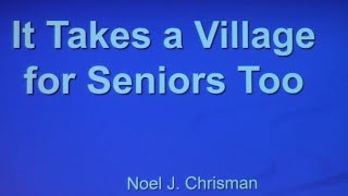 It Takes a Vilage for Seniors Too, Noel Chrisman, June 22, 2024