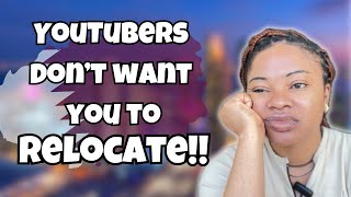 EXPOSED!! How YOUTUBERS Living ABROAD  Lie To Stop You From RELOCATING!!!