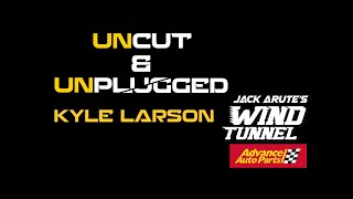 KYLE LARSON UNCUT & UNPLUGGED