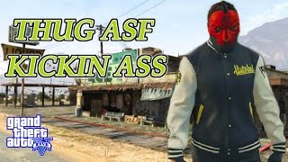 GTA V THUG ASF KICKIN ASS | C RATED