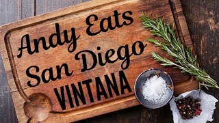 ANDY EATS: Vintana Wine & Dine in Escondido, CA | Checking Out Vintana During RESTAURANT WEEK SD