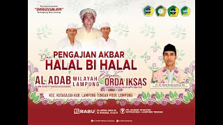 PENGAJIAN AKBAR DAN HALAL BI HALAL AL ADAB LAMPUNG