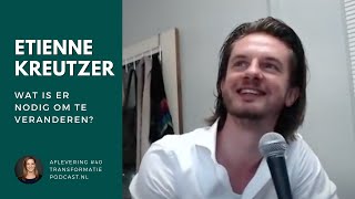 Etienne Kreutzer over gedragsverandering | Transformatie Podcast #40