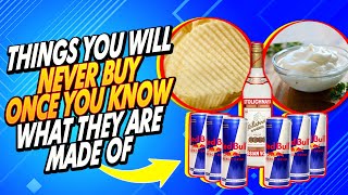 10 Things You Will Never Buy Once You Know What They Are Made Of