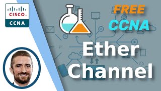 Free CCNA | Configuring EtherChannel | Day 23 Lab | CCNA 200-301 Complete Course