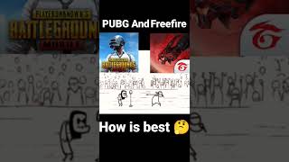 How is best game 🤔 Pubg and free fire