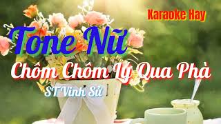 Karaoke CHÔM CHÔM LÝ QUA PHÀ| Tone Nữ