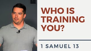 Who should you allow to train your mind? | 1 Samuel 13 - Sermon Clip