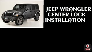 jeep wrangler center lock installation after market door lock motor installation