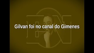 [96] Gilvan foi no canal do Gimenes