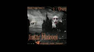 Saodat - Jinlar Makoni 3 - Qism Qo'rqinchli Audio Hikoyalar