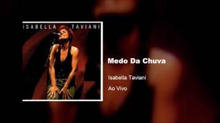 Isabella Taviani - Ao Vivo | Medo da Chuva - 2005