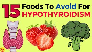 15 Foods To AVOID For HYPOTHYROIDISM -  Diet For LOW THYROID Levels | VisitJoy