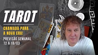 TAROT SEMANAL: CHAMADA PARA A NOVA ERA! 12 A 18 MARÇO