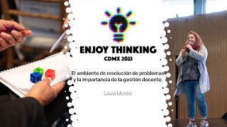 Laura Morera: El ambiente de resolución de problemas y la gestión docente - Enjoy Thinking CDMX 23