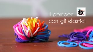 Come fare i Pompon con gli elastici