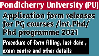 Pondicherry University 2021 application form release for PG programme , int.Phd and Phd