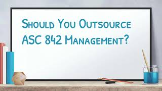 Should You Outsource ASC 842 Management