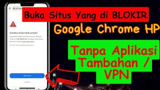 Cara Membuka Situs Yang di blokir Di Google Chrome HP • Mudah Tanpa Aplikasi VPN