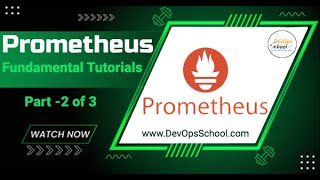 Prometheus Fundamental Tutorials Part   2 of 3