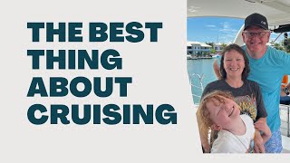 The best thing about cruising