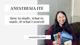 WHAT I SCORED on the ITE [in-training exam] for anesthesiology residents & how to study for it