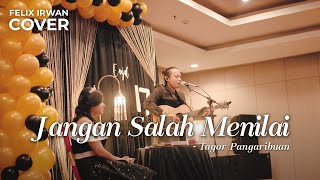 JANGAN SALAH MENILAI - TAGOR PANGARIBUAN | FELIX IRWAN #MANOKWARI