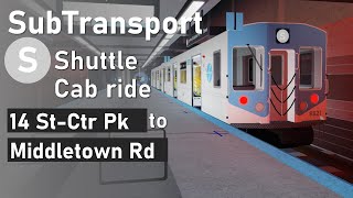 SubTransport Crosstown Shuttle: WST-8 Cab Operation | 14 Street Center Park to Middletown Road