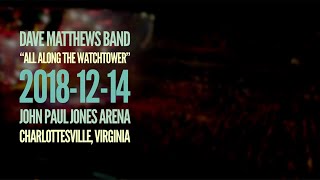 Dave Matthews Band "All Along the Watchtower” (clip-2) 2018-12-14 - JPJ Arena - Charlottesville, VA