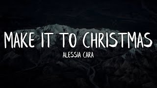 Alessia Cara - Make It To Christmas (Lyrics / Lyric Video)