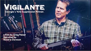 Vigilante: Georgia’s Vote Suppression Hitman [Trailer II]