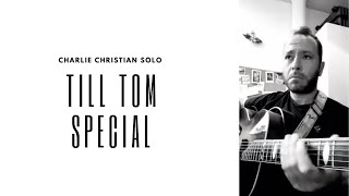 Charlie Christian - 'Till Tom Special' Solo Transcription