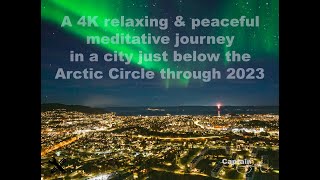 4K Relaxing and peaceful meditation - Trondheim through 2023 | CaptainsVoyage