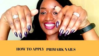 HOW TO APPLY PRIMARK NAILS || DIY STICK ON NAILS