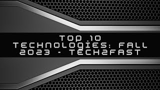 Top 10 Current Technologies Fall 2023