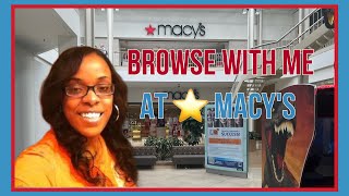 Browse with me at Macy’s…