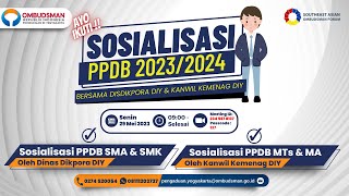 Sosialisasi PPDB 2023 tingkat SMA/SMK/MA/MTs | ORI DIY, Dikpora DIY, dan Kanwil Kemenag DIY