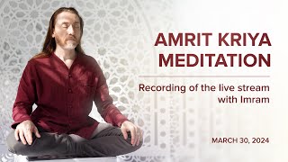 "Amrit Kriya" Meditation / Recording of the live stream, March 30, 2024