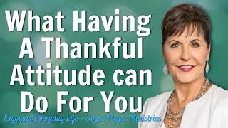 Joyce Meyer 2022   What Having A Thankful Attitude can Do For You