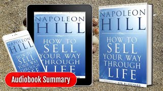 HOW TO SELL YOUR WAY THROUGH LIFE By Napoleon Hill AudioBook | Book Summary