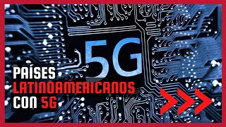 Estos países latinoamericanos ya tienen 5G