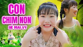 Con Chim Non - MAI VY | Ca Nhạc Thiếu Nhi Con Chim Non, MV 4K