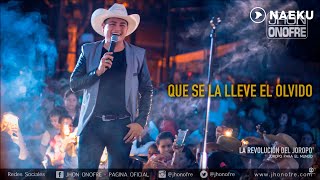 Jhon Onofre - Que Se La Lleve El Olvido (Audio Oficial)