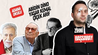 ABİDİN DİNO’DAN ARİF KESKİNER’E ADANA OKULU | YAŞAR KEMAL, YILMAZ GÜNEY, ORHAN KEMAL, ARİF KESKİNER