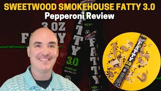 SWEETWOOD SMOKEHOUSE FATTY 3.0 Pepperoni Review - SWEETWOOD SMOKEHOUSE Pepperoni Meat Stick