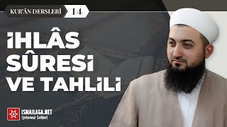 Kur'ân Dersleri 14; İhlâs Sûresi ve Tahlili - Mustafa Üstübi Hoca Efendi @ismailaganet