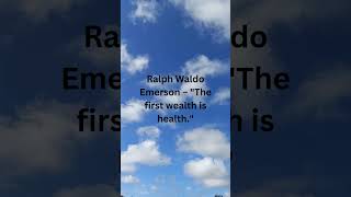 Ralph Waldo Emerson – "The first wealth is health." #motivation #transformation #mindset #success