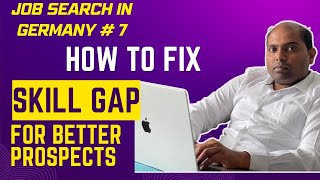 How I improved my job prospects with this technique | Skill gap analysis | job search in Germany # 7