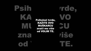 Psiholozi tvrde, KAŽITE OVO MUŠKARCU znači mu više od VOLIM TE